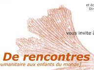 L'image semble être une affiche invitant à un événement intitulé "De rencontres", axé sur l'humanitaire pour les enfants du monde. Elle mentionne une exposition organisée par la Maison de Sagesse, prévue du 7 au 15 décembre 2003. La date de l'événement est spécifiée comme étant un dimanche, et le lieu indiqué est la salle Saint Antoine, située au 22 rue Saint Antoine. Le design présente des éléments graphiques optant pour une touche artistique.