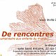 L'image semble être une affiche invitant à un événement intitulé "De rencontres", axé sur l'humanitaire pour les enfants du monde. Elle mentionne une exposition organisée par la Maison de Sagesse, prévue du 7 au 15 décembre 2003. La date de l'événement est spécifiée comme étant un dimanche, et le lieu indiqué est la salle Saint Antoine, située au 22 rue Saint Antoine. Le design présente des éléments graphiques optant pour une touche artistique.