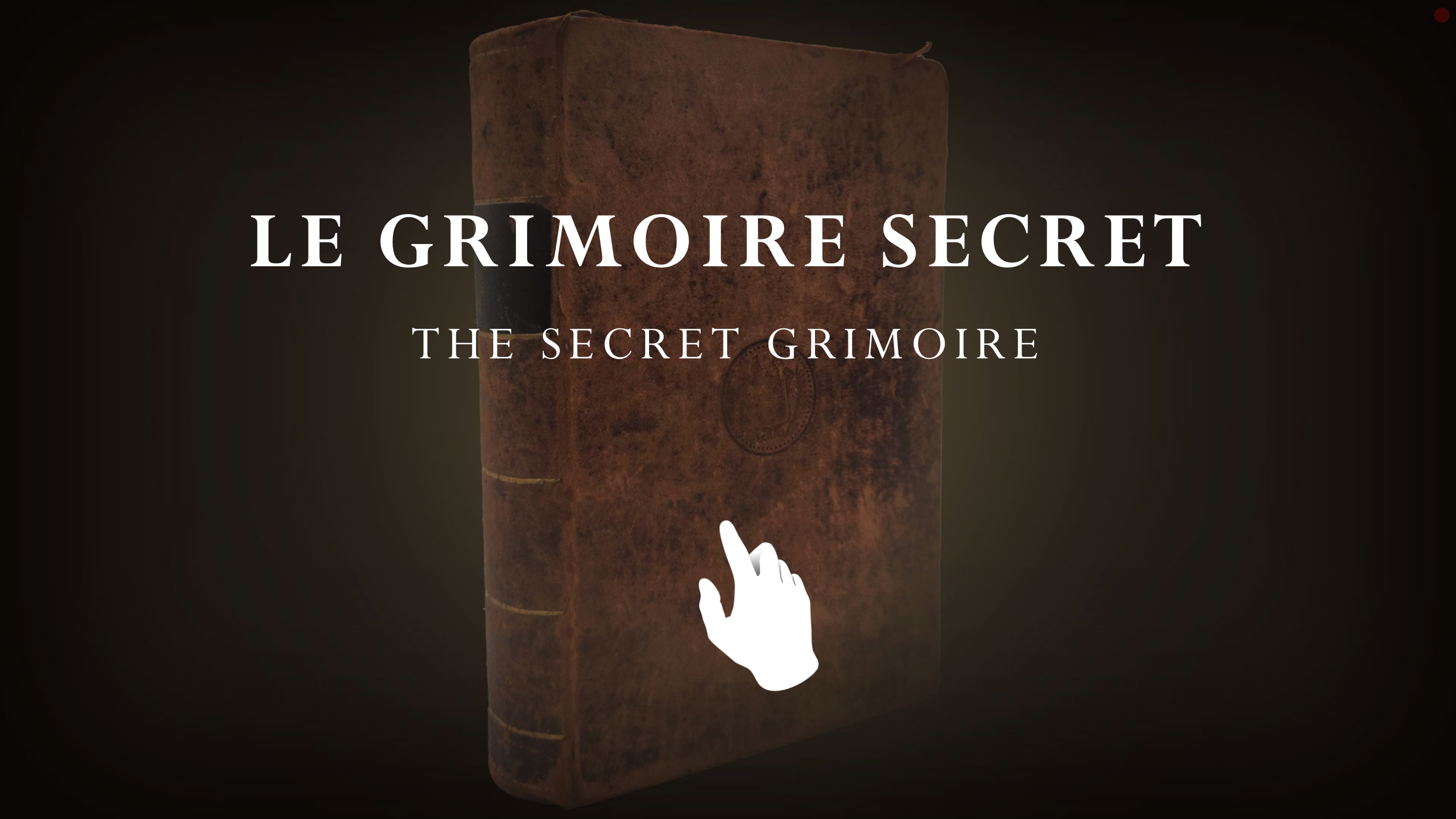L'image montre un livre ancien, probablement un grimoire, avec une couverture en cuir vieilli. Le titre "LE GRIMOIRE SECRET" est inscrit en lettres blanches en haut, tandis que "THE SECRET GRIMOIRE" est écrit en plus petit en dessous. Une main stylisée, semblant pointer vers le livre, est présente au bas de l'image, ajoutant une touche interactive ou invitant à l'exploration. L'arrière-plan est sombre, ce qui met en valeur le livre.