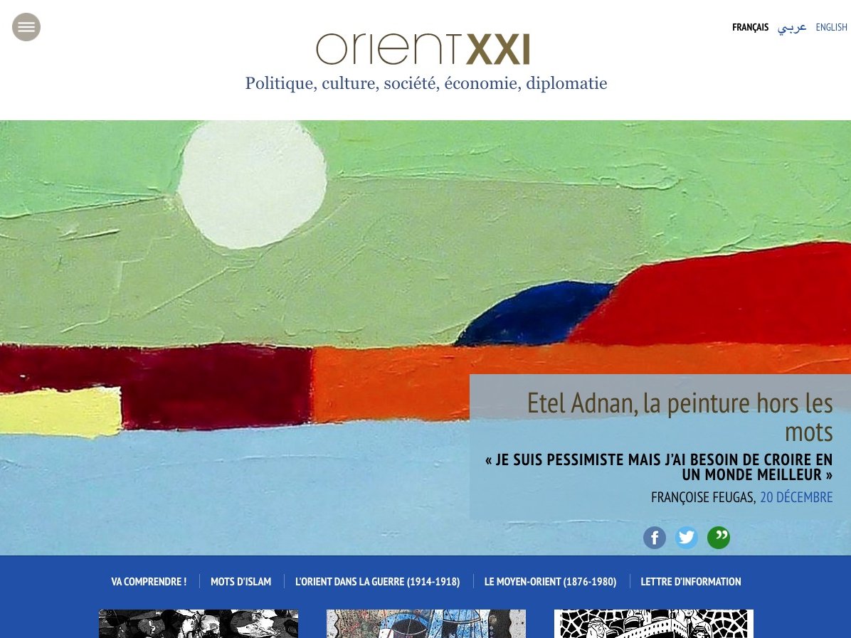 L'image présente un site web intitulé "Orient XXI", qui se concentre sur des thèmes tels que la politique, la culture, la société, l'économie et la diplomatie. En haut de la page, on trouve un logo du site. Au centre, il y a une citation d'Etel Adnan sur la peinture et l'optimisme, accompagnée d'une date. La mise en page utilise des couleurs vives et des illustrations abstraites, créant une ambiance artistique et contemporaine.