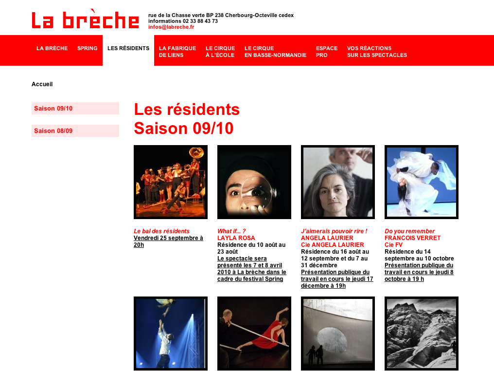 L'image présente une page web d'une organisation appelée "La brèche". On y trouve des informations sur la saison 2009/2010 et une section intitulée "Les résidents". Plusieurs événements ou performances sont mentionnés, avec éventuellement des noms d'artistes comme Layla Rosa, Angela Laurier et François Verret. Il semble aussi y avoir des vignettes ou des images représentant ces artistes ou événements. L'ensemble est organisé de manière claire avec des informations de contact et une adresse en bas.