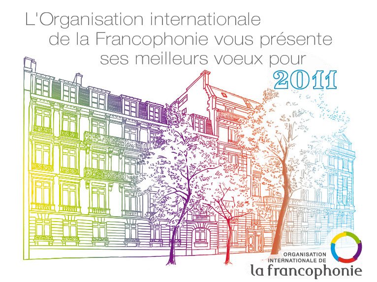 L'image présente une illustration stylisée d'un bâtiment urbain, réalisée avec des lignes colorées qui évoquent la diversité et la culture. Au-dessus de la structure, le texte indique que "L'Organisation internationale de la Francophonie vous présente ses meilleurs vœux pour 2011". Le design est moderne et transmet un message de convivialité et de célébration de la francophonie. Le logo de l'organisation est également inclus, ajoutant une touche officielle à l'ensemble.