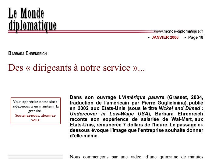 L'image semble être une page d'un article du magazine "Le Monde diplomatique" de janvier 2006, écrit par Barbara Ehrenreich. L'article aborde des thèmes comme la pauvreté et le rôle des dirigeants dans le contexte économique des États-Unis. Il mentionne également les expériences de l'auteure chez Wal-Mart, mettant en lumière les conditions de travail et les impacts sur les employés. La mise en page inclut un en-tête avec le titre de l'article, et des sections consacrées à divers sujets, suggérant une exploration approfondie des enjeux socio-économiques.